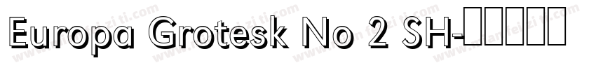 Europa Grotesk No 2 SH字体转换
